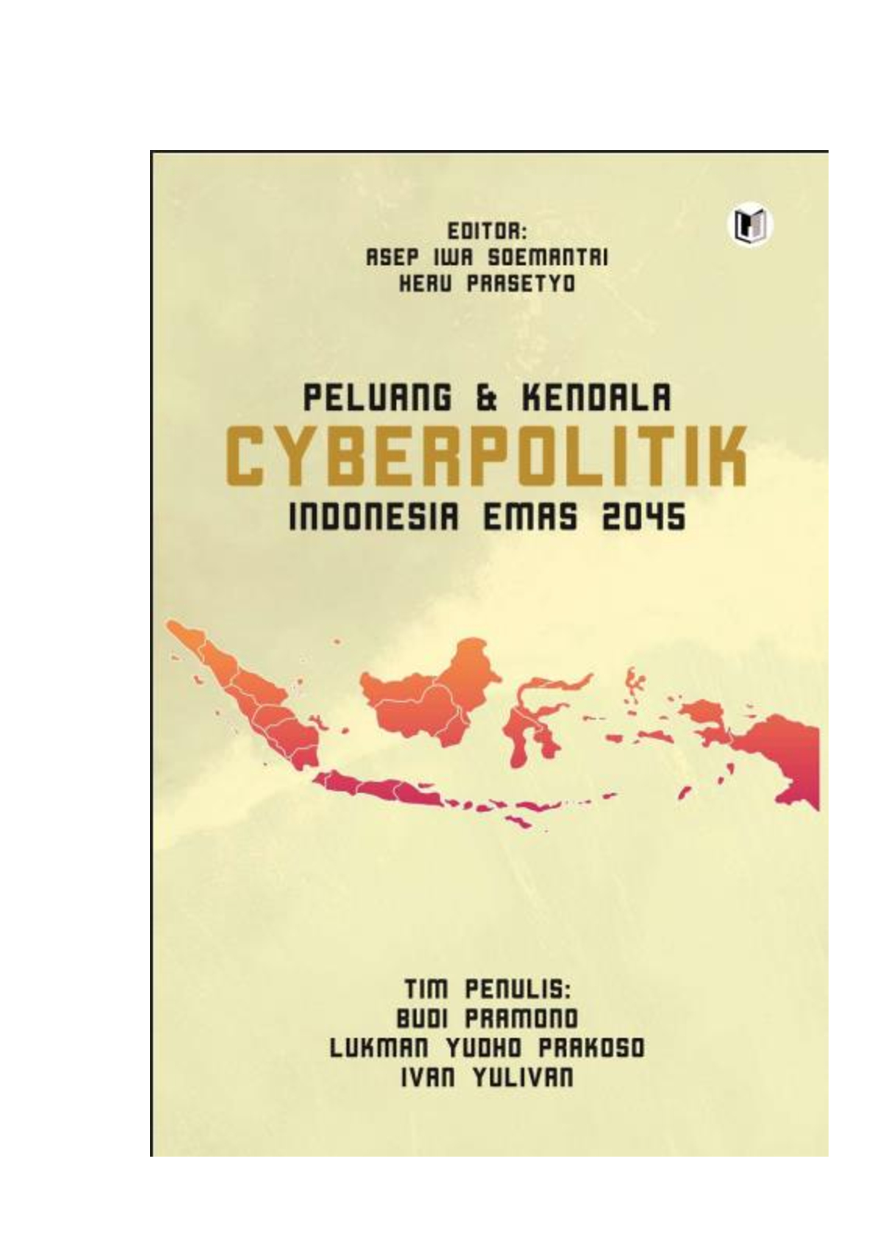 Peluang & Kendala Cyberpolitik Indonesia Emas 2045