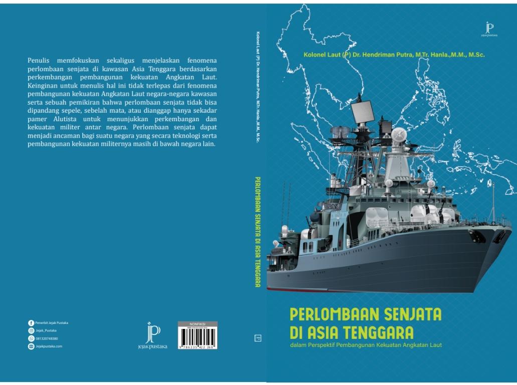 PERLOMBAAN SENJATA DI ASIA TENGGARA DALAM PERSPEKTIF PEMBANGUNAN KEKUATAN ANGKATAN LAUT.