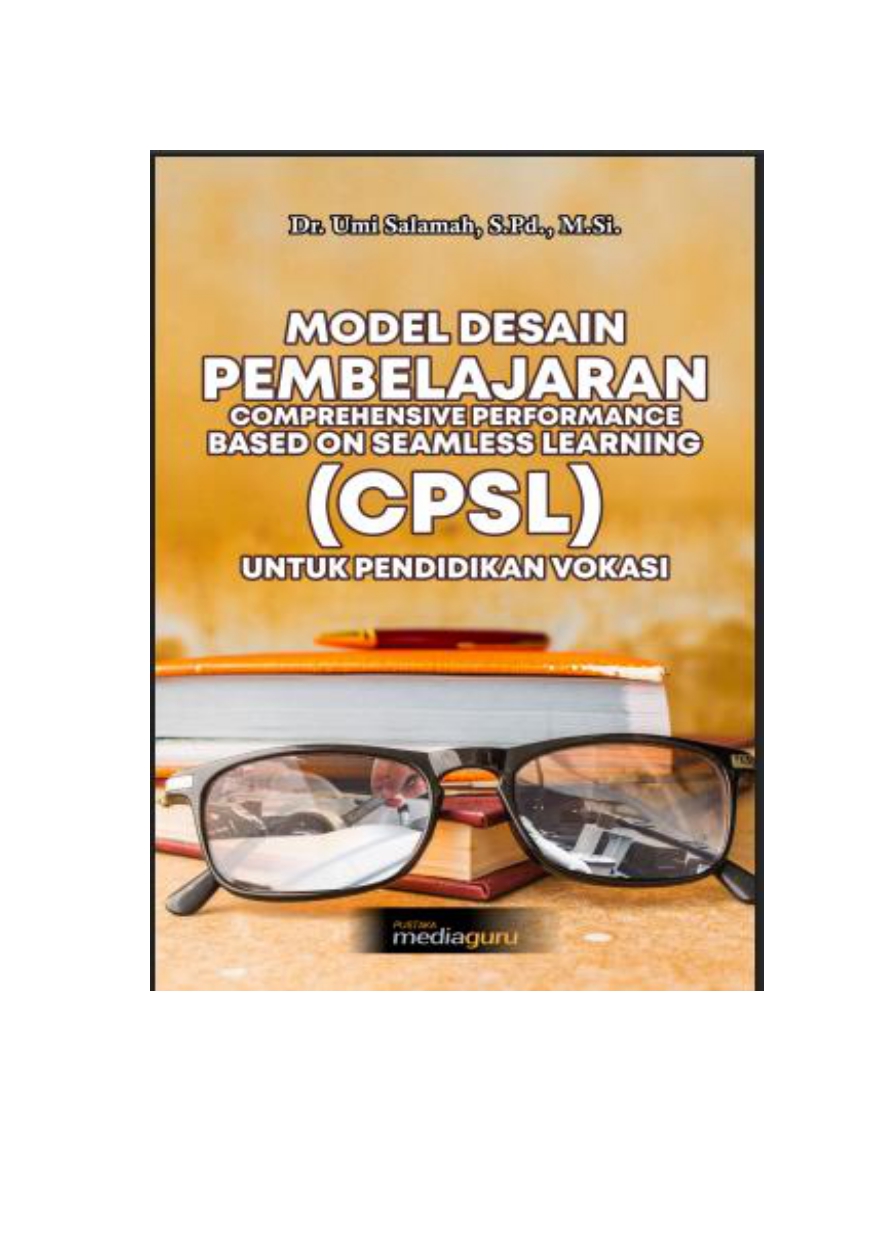 Model Desain Pembelajaran Comprehensive Performance Based on Seamless Learning (CPSL) Untuk Pendidikan Vokasi