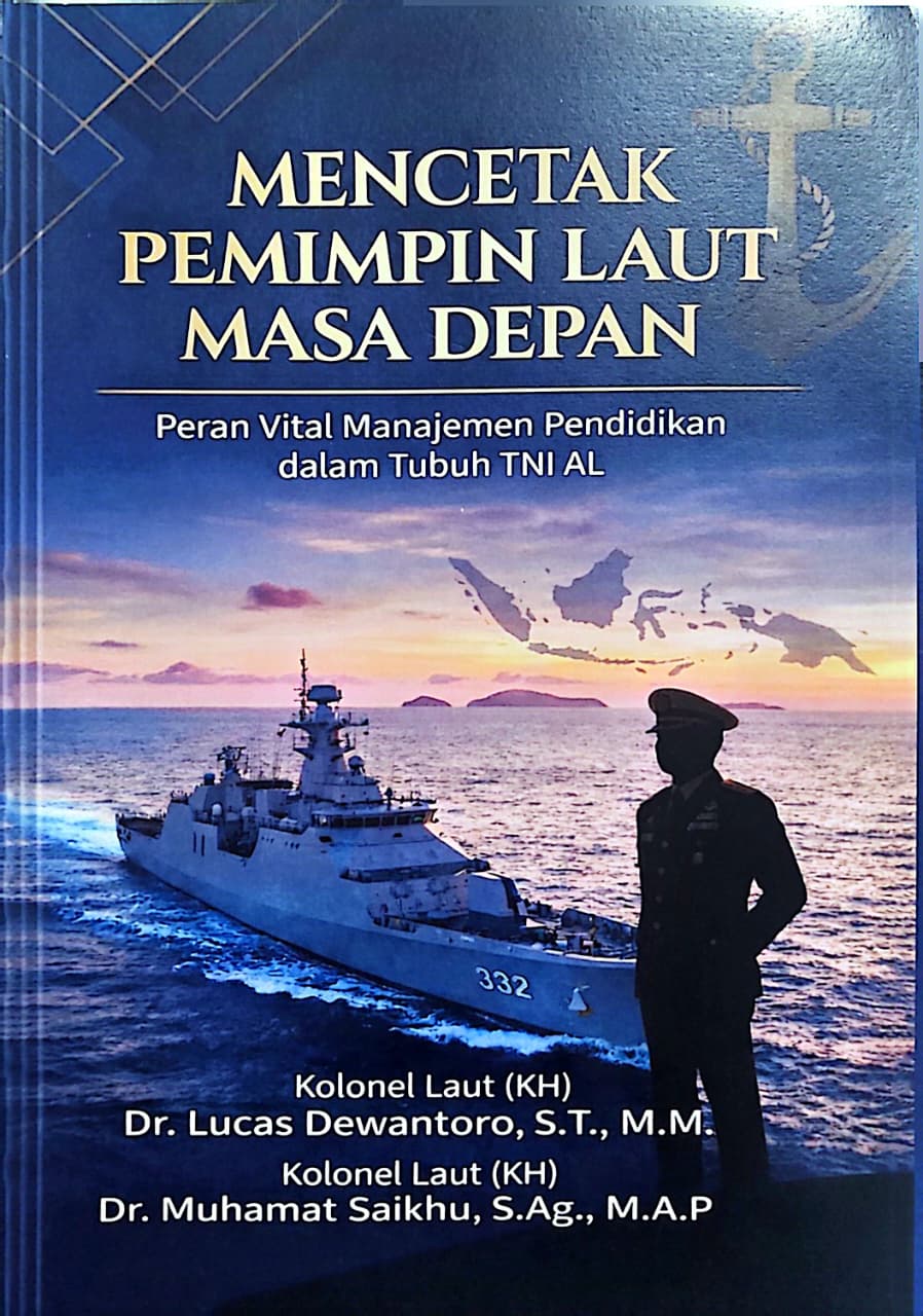 MENCETAK PEMIMPIN LAUT MASA DEPAN: Peran Vital Manajemen Pendidikan dalam Tubuh TNI AL